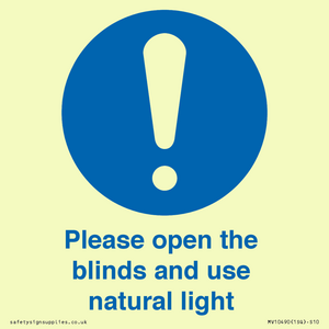 Please open the blinds and use natural light
